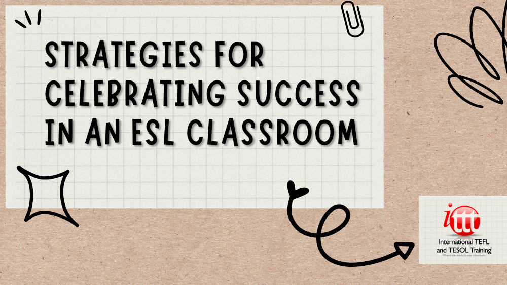 Strategies for celebrating success in an ESL classroom