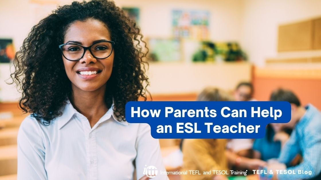 how-can-parents-help-an-esl-teacher-ittt-tefl-blog