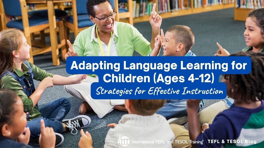 Adapting Language Learning for Children (Ages 4-12): Strategies for ...