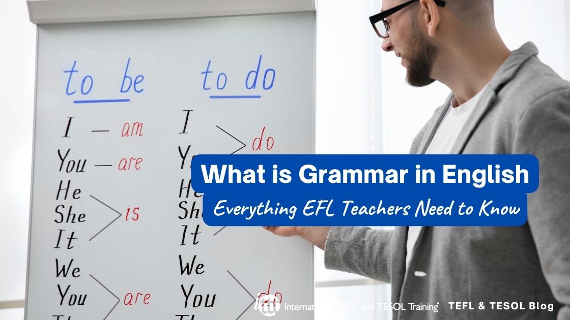 What is Grammar in English - Everything EFL Teachers Need to Know ...